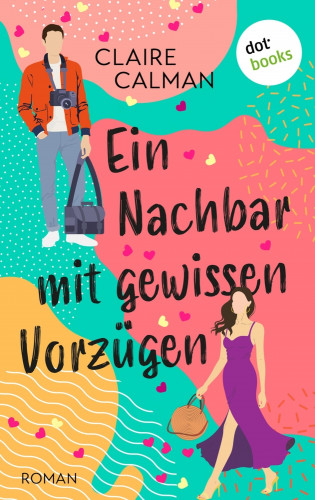 Claire Calman: Ein Nachbar mit gewissen Vorzügen