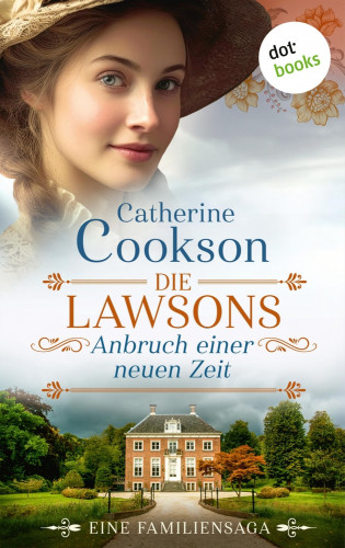 Catherine Cookson: Die Lawsons – Anbruch einer neuen Zeit