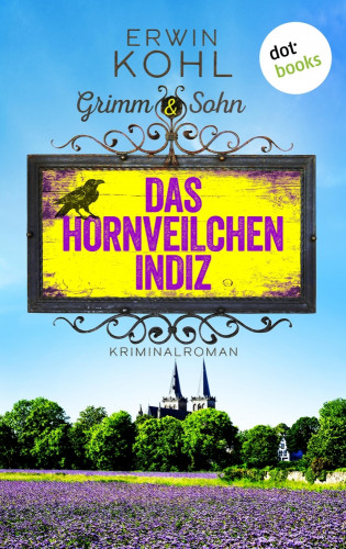 Erwin Kohl: Grimm & Sohn - Das Hornveilchen-Indiz