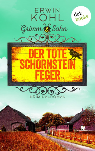 Erwin Kohl: Grimm & Sohn - Der tote Schornsteinfeger - oder: Der dritte Daumen