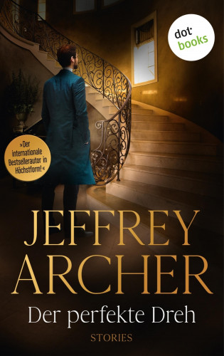Jeffrey Archer: Der perfekte Dreh