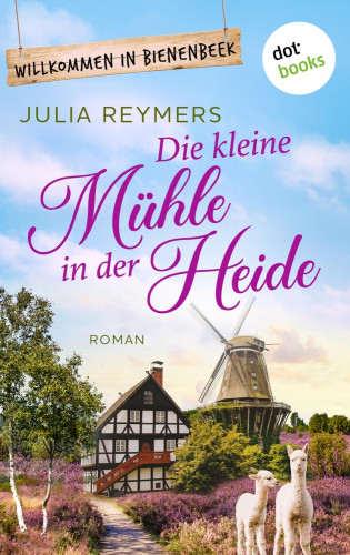 Julia Reymers: Die kleine Mühle in der Heide