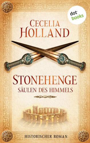 Cecelia Holland: Stonehenge: Säulen des Himmels