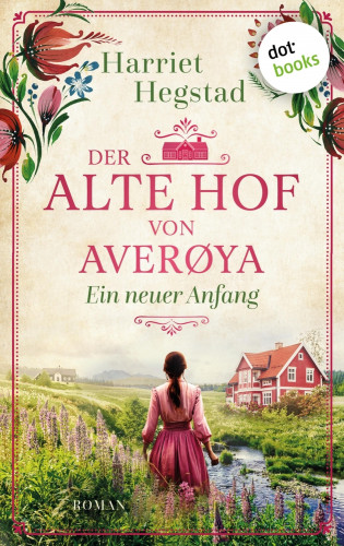 Harriet Hegstad: Der alte Hof von Averøya: Ein neuer Anfang