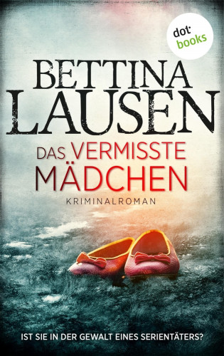 Bettina Lausen: Das vermisste Mädchen