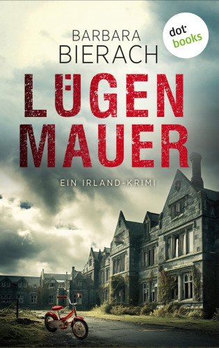 Barbara Bierach: Lügenmauer