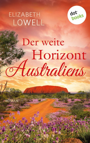 Elizabeth Lowell: Der weite Horizont Australiens
