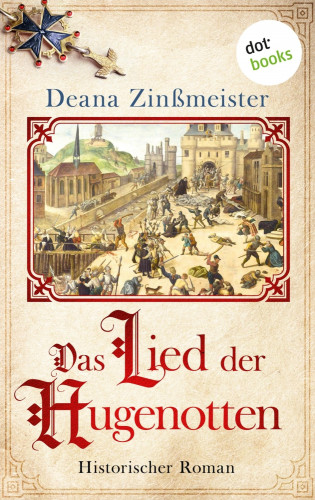 Deana Zinßmeister: Das Lied der Hugenotten