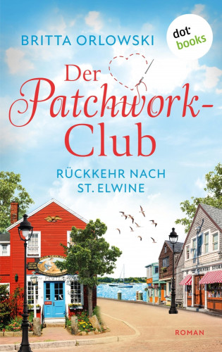 Britta Orlowski: Der Patchwork-Club - Rückkehr nach St. Elwine