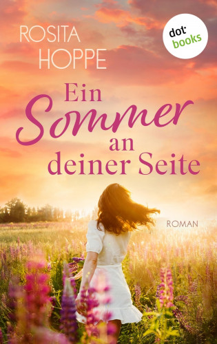 Rosita Hoppe: Ein Sommer an deiner Seite - oder: Wenn es Liebe wird