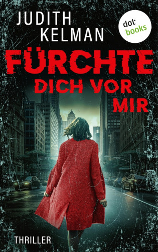 Judith Kelman: Fürchte dich vor mir