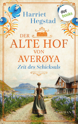 Harriet Hegstad: Der alte Hof von Averøya: Zeit des Schicksals