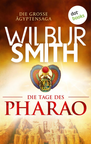Wilbur Smith: Die Tage des Pharao