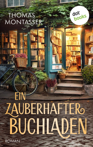 Thomas Montasser: Ein zauberhafter Buchladen - oder: Ein ganz besonderes Jahr