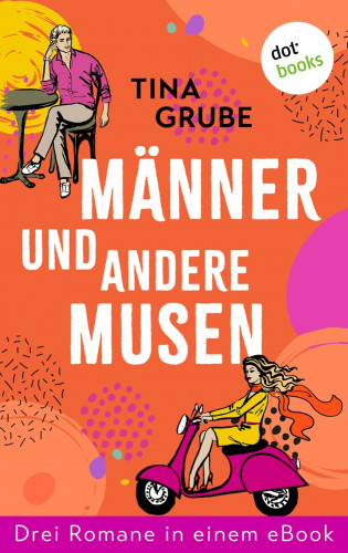 Tina Grube: Männer und andere Musen