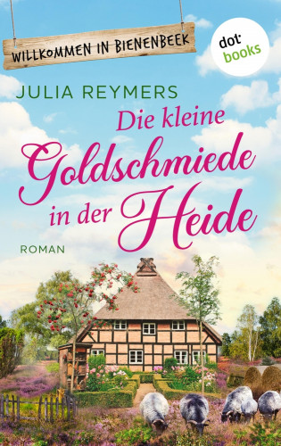 Julia Reymers: Die kleine Goldschmiede in der Heide
