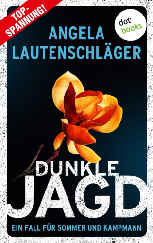 Angela Lautenschläger: Dunkle Jagd