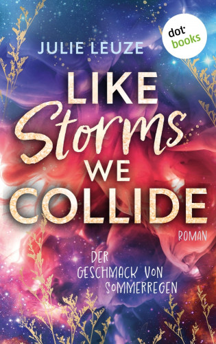 Julie Leuze: Like Storms We Collide - Der Geschmack von Sommerregen