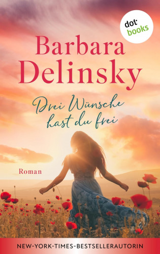 Barbara Delinsky: Drei Wünsche hast du frei
