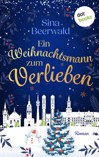 Sina Beerwald: Ein Weihnachtsmann zum Verlieben - oder: Hauptsache, der Baum brennt