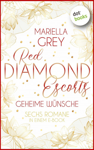 Mariella Grey: Red Diamond Escorts - Geheime Wünsche