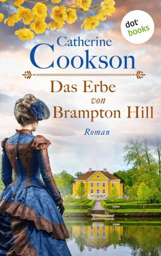 Catherine Cookson: Das Erbe von Brampton Hill