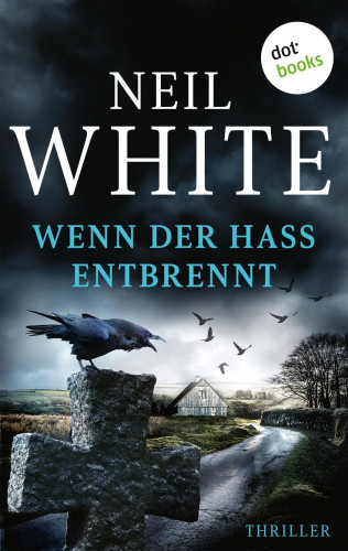 Neil White: Wenn der Hass entbrennt