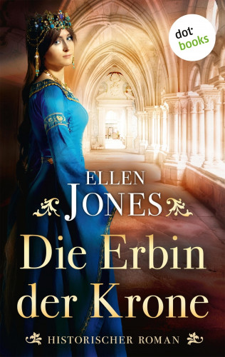 Ellen Jones: Die Erbin der Krone