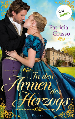 Patricia Grasso: In den Armen des Herzogs