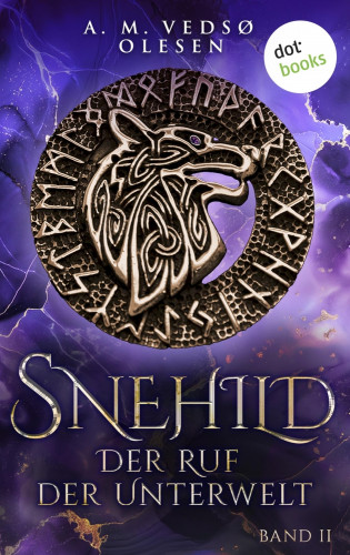 Anne-Marie Vedsø Olesen: Snehild - Der Ruf der Unterwelt