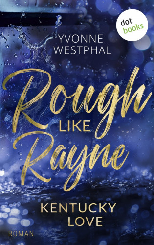 Yvonne Westphal: Rough Like Rayne
