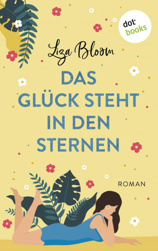 Liza Bloom: Das Glück steht in den Sternen