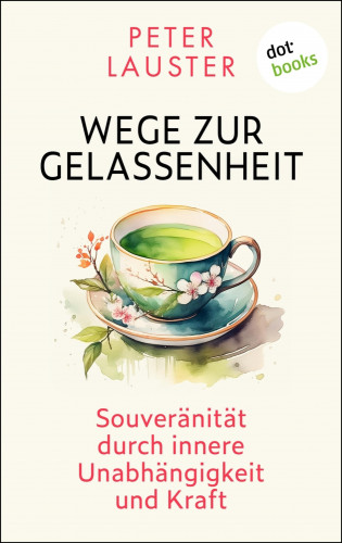 Peter Lauster: Wege zur Gelassenheit