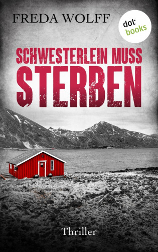 Freda Wolff: Schwesterlein muss sterben