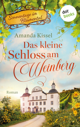 Amanda Kissel: Das kleine Schloss am Weinberg