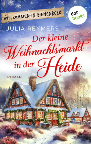 Julia Reymers: Der kleine Weihnachtsmarkt in der Heide