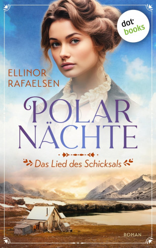 Ellinor Rafaelsen: Polarnächte - Das Lied des Schicksals