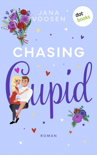 Jana Voosen: Chasing Cupid - oder: Er liebt mich