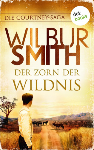 Wilbur Smith: Der Zorn der Wildnis