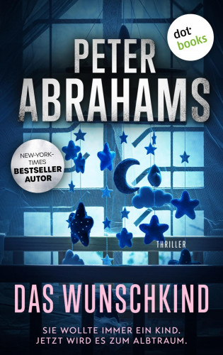 Peter Abrahams: Das Wunschkind