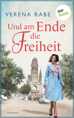 Verena Rabe: Und am Ende die Freiheit