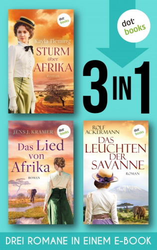 Kayla Fleming, Jens Johannes Kramer, Rolf Ackermann: Sturm über Afrika & Das Lied von Afrika & Das Leuchten der Savanne