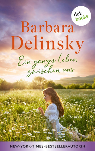 Barbara Delinsky: Ein ganzes Leben zwischen uns