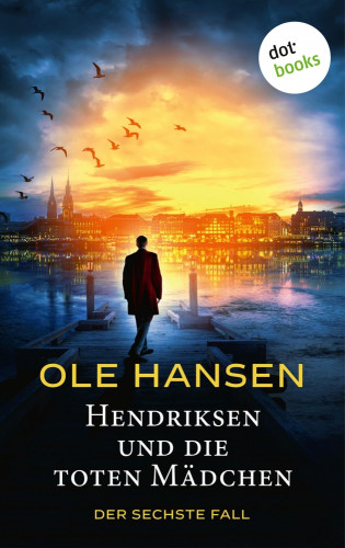 Ole Hansen: Hendriksen und die toten Mädchen