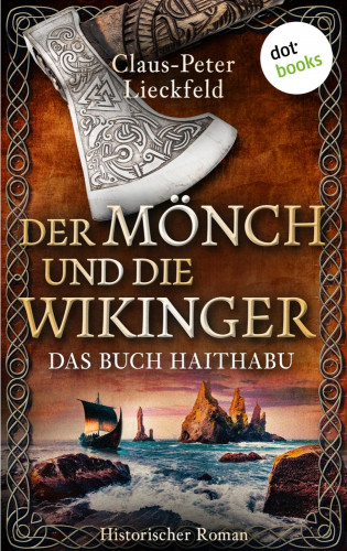 Claus-Peter Lieckfeld: Der Mönch und die Wikinger - Das Buch Haithabu