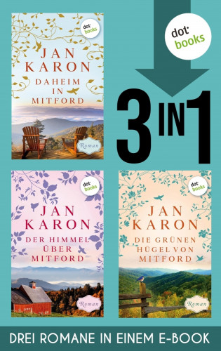 Jan Karon: Daheim in Mitford, Der Himmel über Mitford & Die grünen Hügel von Mitford