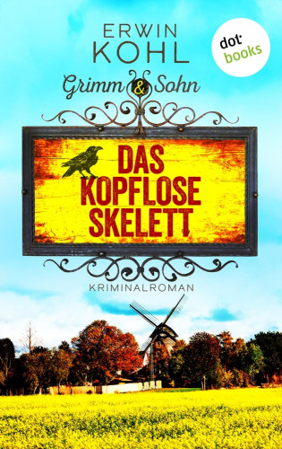 Erwin Kohl: Grimm & Sohn - Das kopflose Skelett - oder: Die Motte