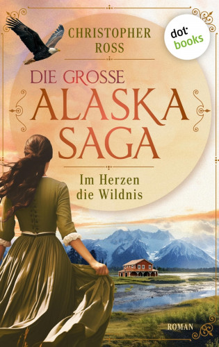 Christopher Ross: Im Herzen die Wildnis