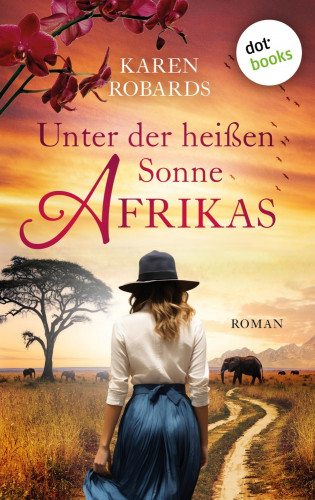 Karen Robards: Unter der heißen Sonne Afrikas