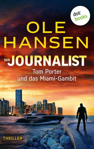 Ole Hansen: Der Journalist: Tom Porter und das Miami-Gambit